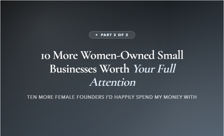 20 Women-Owned Small Businesses Worth Every Dollar You Spend on Them - Part 2