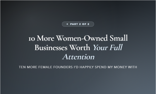 20 Women-Owned Small Businesses Worth Every Dollar You Spend on Them - Part 2